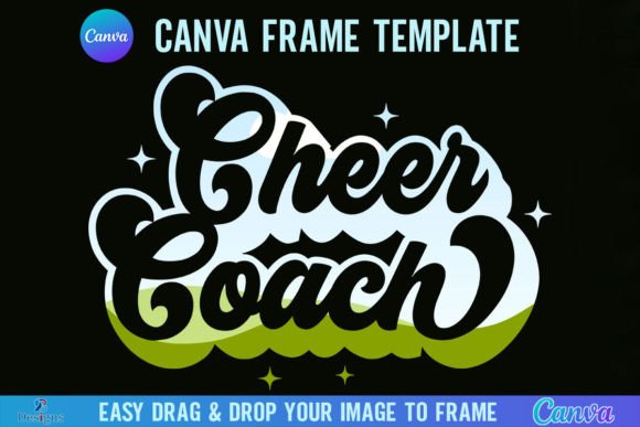 Retro Spirit, Modern Design: Using the Cheer Coach Canva Frame Template