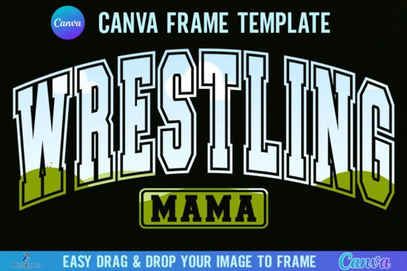 Unleash Your Creative Spirit with the Wrestling Mama Canva Template Frame
