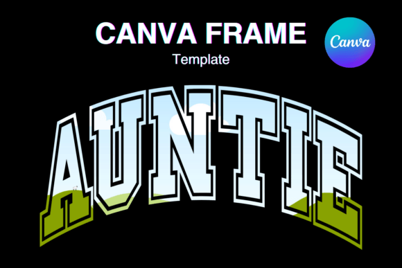 Unlock Your Inner Designer with the Auntie Canva Frame Varsity Shirt Design